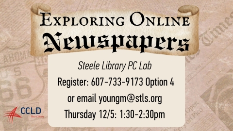 Exploring online newspapers Thursday December5 at 1:30pm at the Steele Memorial Library in Elmira.