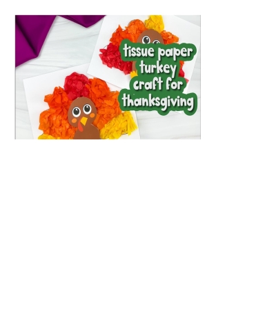 Kid's Take & Make:  Tissue Paper Turkey!  Call 607-562-3300 to reserve your kit or stop in and pick one up; while supplies last.   