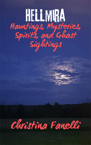 Book Cover showing dark sky with moon obscured by clouds (text reads: Hellmira Hauntings, Mysteries, Spirits, and Ghost Sightings by Christina Fanelli